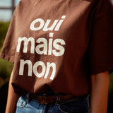 OUI MAIS NON BROWN T-SHIRT